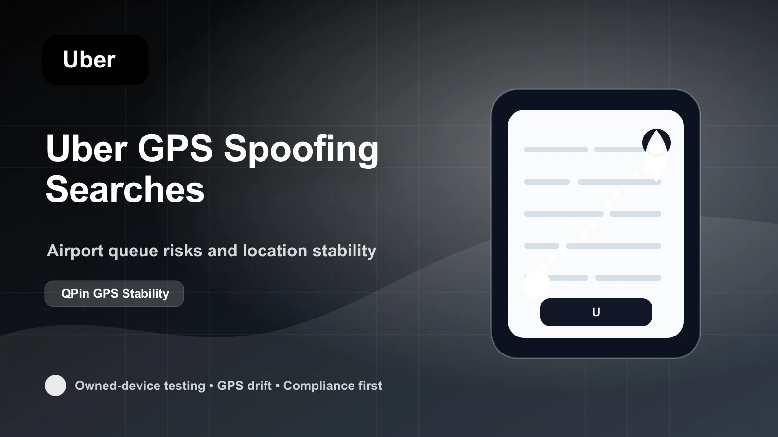 Uber 司机 GPS Spoofing 搜索风险：机场排队与定位稳定性 cover image